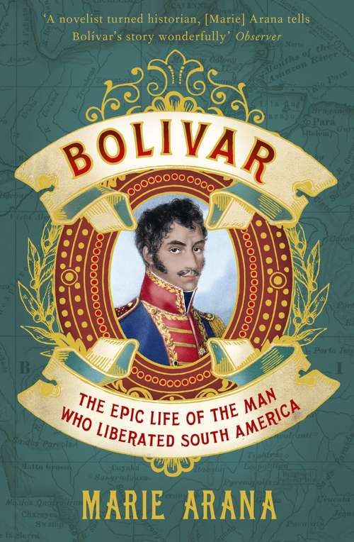 Book cover of Bolivar: The Epic Life of the Man Who Liberated South America