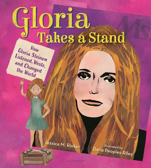 Book cover of Gloria Takes a Stand: How Gloria Steinem Listened, Wrote, and Changed the World