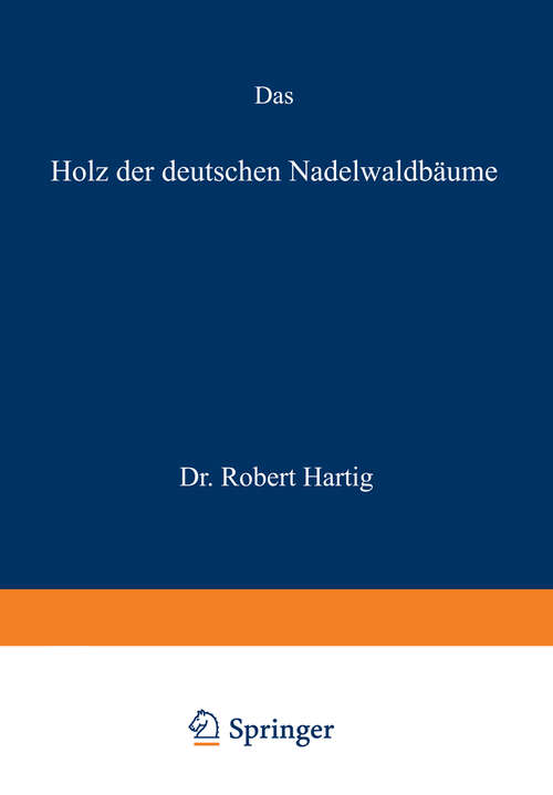 Book cover of Das Holz der deutschen Nadelwaldbäume (1885)