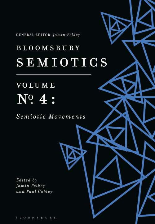 Book cover of Bloomsbury Semiotics Volume 4: Semiotic Movements