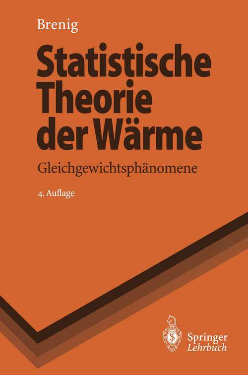 Book cover of Statistische Theorie der Wärme: Gleichgewichtsphänomene (4. Aufl. 1996) (Springer-Lehrbuch)