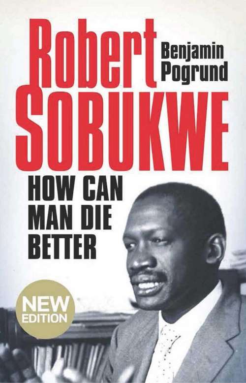 Book cover of Robert Sobukwe - How can Man Die Better: (New Edition)