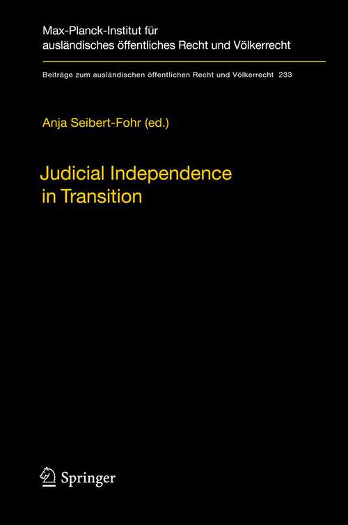 Book cover of Judicial Independence in Transition (2012) (Beiträge zum ausländischen öffentlichen Recht und Völkerrecht #233)