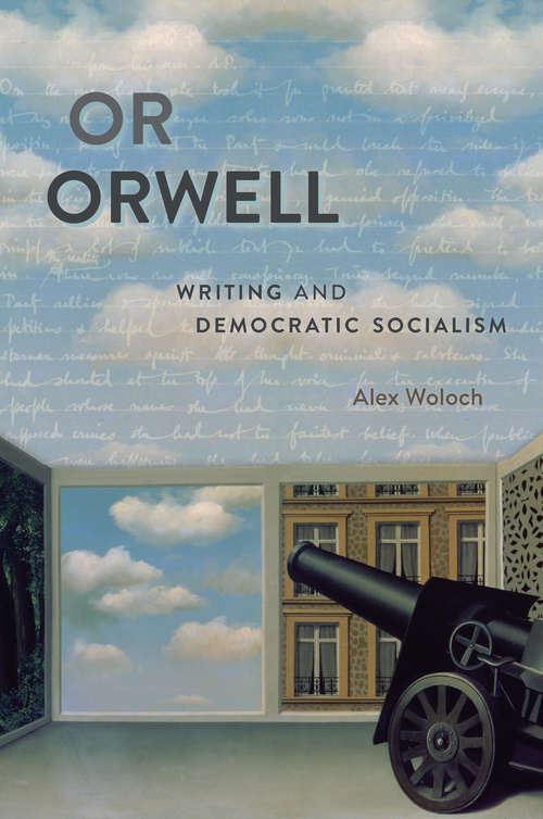 Book cover of Or Orwell: Writing and Democratic Socialism