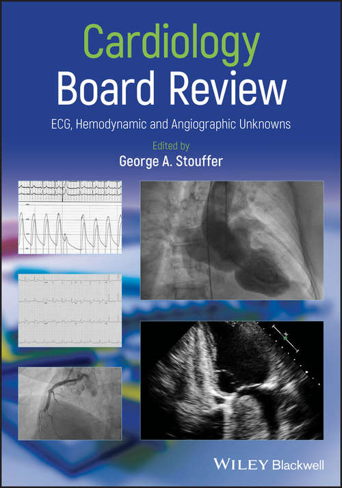 Book cover of Cardiology Board Review: ECG, Hemodynamic and Angiographic Unknowns