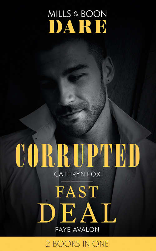 Book cover of Corrupted / Fast Deal: Corrupted / Fast Deal (ePub edition) (Mills And Boon Dare Ser. #2)