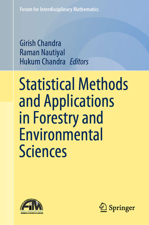 Book cover of Statistical Methods and Applications in Forestry and Environmental Sciences (1st ed. 2020) (Forum for Interdisciplinary Mathematics)