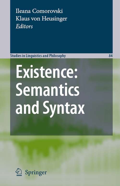 Book cover of Existence: Semantics and Syntax (2007) (Studies in Linguistics and Philosophy #84)