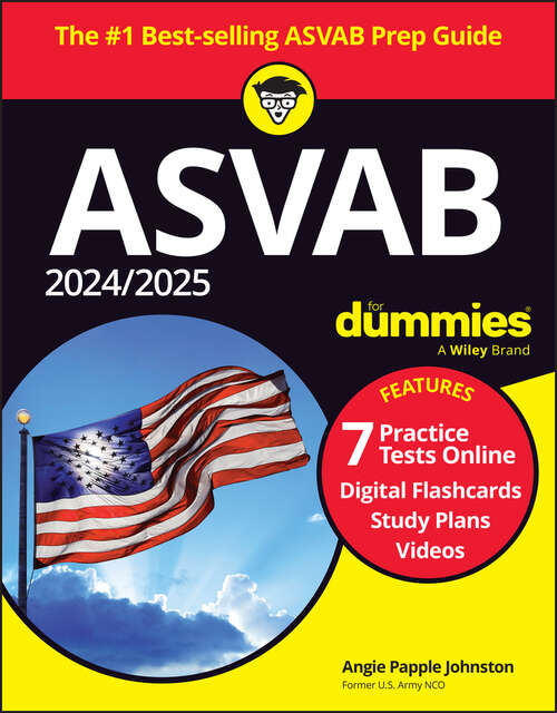 Book cover of 2024/2025 ASVAB For Dummies (+ 7 Practice Tests, Flashcards, & Videos Online) (13)