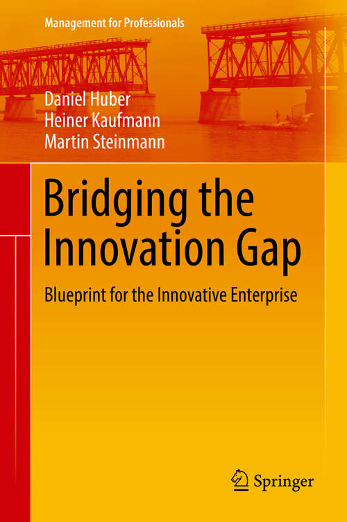 Book cover of Bridging the Innovation Gap: Blueprint for the Innovative Enterprise (Management for Professionals)