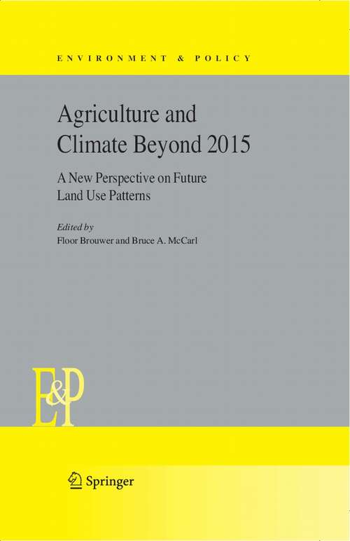 Book cover of Agriculture and Climate Beyond 2015: A New Perspective on Future Land Use Patterns (2006) (Environment & Policy #46)
