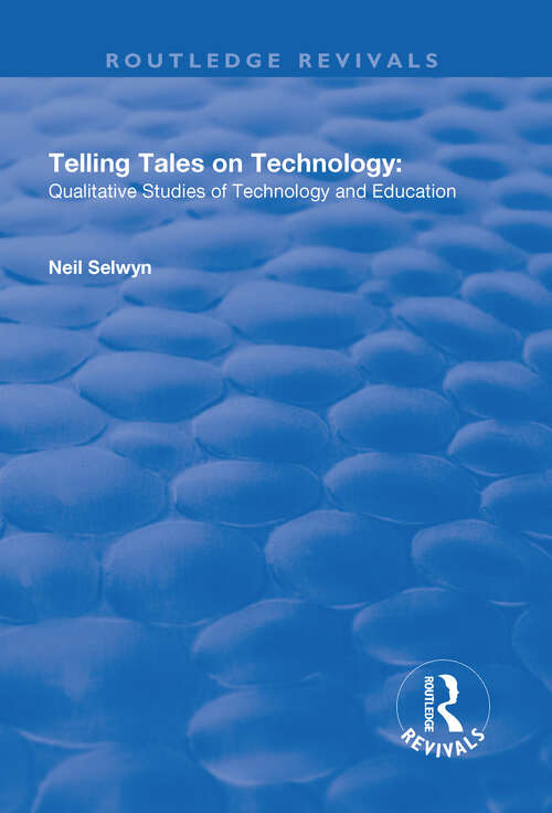 Book cover of Telling Tales on Technology: Qualitative Studies of Technology and Education