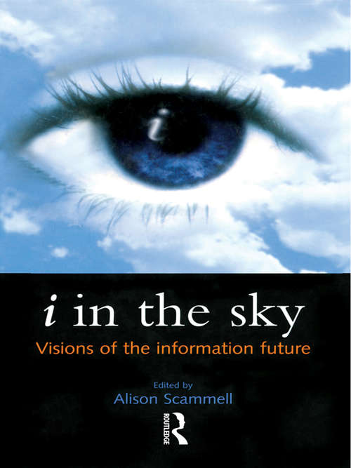 Book cover of i in the Sky: Visions of the Information Future
