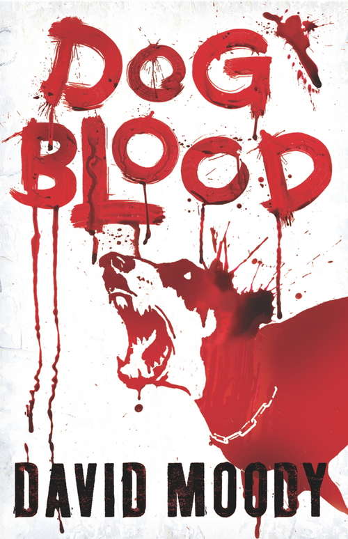Book cover of Dog Blood: A Novel (Hater Ser. #2)