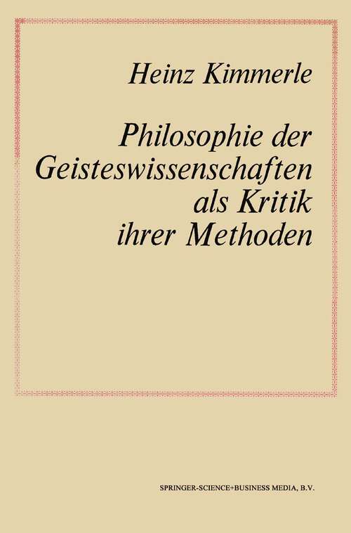 Book cover of Philosophie der Geisteswissenschaften als Kritik Ihrer Methoden (1978)