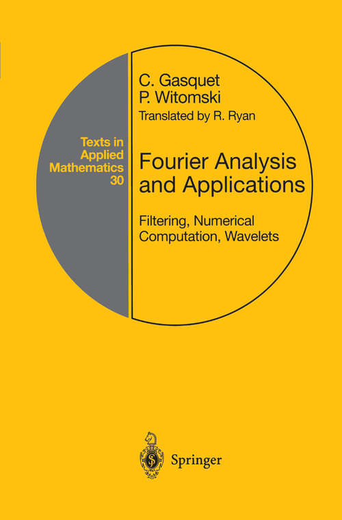 Book cover of Fourier Analysis and Applications: Filtering, Numerical Computation, Wavelets (1999) (Texts in Applied Mathematics #30)