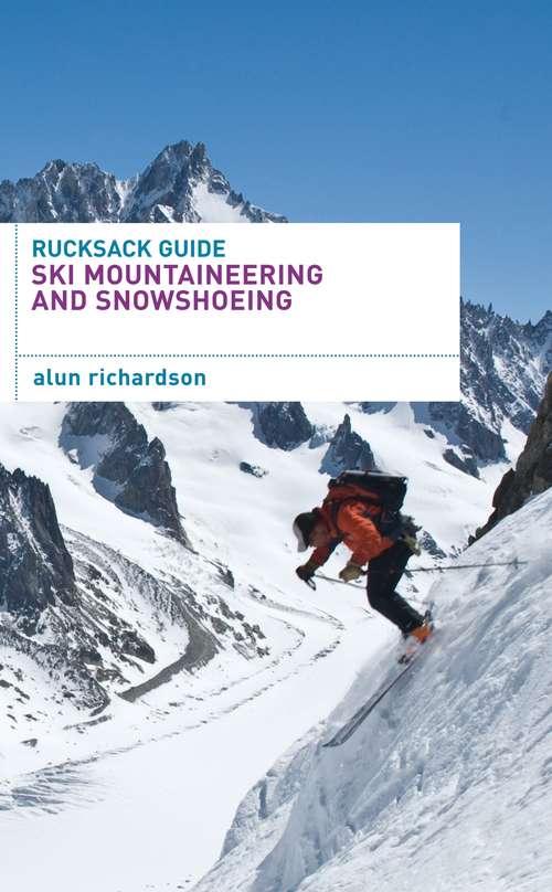 Book cover of Rucksack Guide - Ski Mountaineering and Snowshoeing