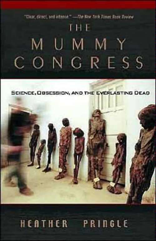 Book cover of The Mummy Congress: Science, Obsession, and the Everlasting Dead