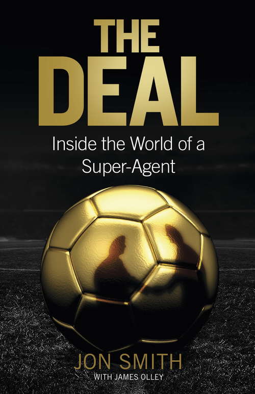 Book cover of The Deal: Inside the World of a Super-Agent