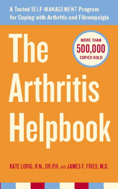 Book cover of The Arthritis Helpbook: A Tested Self-Management Program for Coping with Arthritis and Fibromyalgia