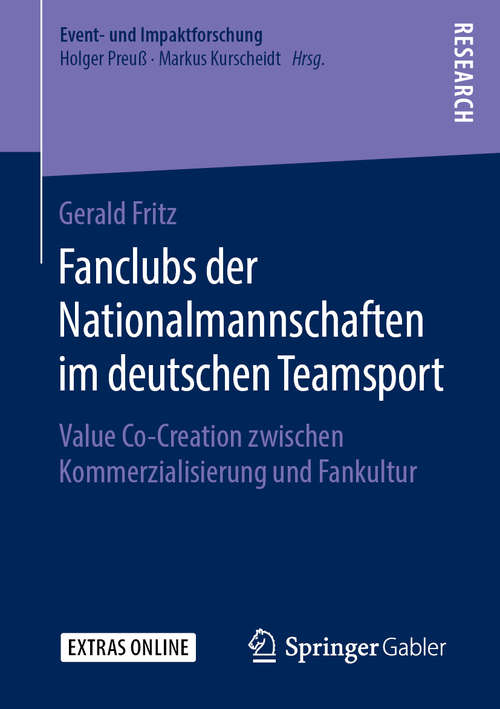 Book cover of Fanclubs der Nationalmannschaften im deutschen Teamsport: Value Co-Creation zwischen Kommerzialisierung und Fankultur (1. Aufl. 2019) (Event- und Impaktforschung)