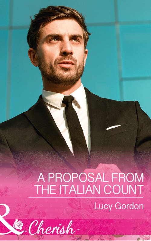 Book cover of A Proposal From The Italian Count: A Proposal From The Italian Count / Garrett Bravo's Runaway Bride (the Bravos Of Justice Creek, Book 8) (ePub edition) (Mills And Boon Cherish Ser.: Vol. 4589)