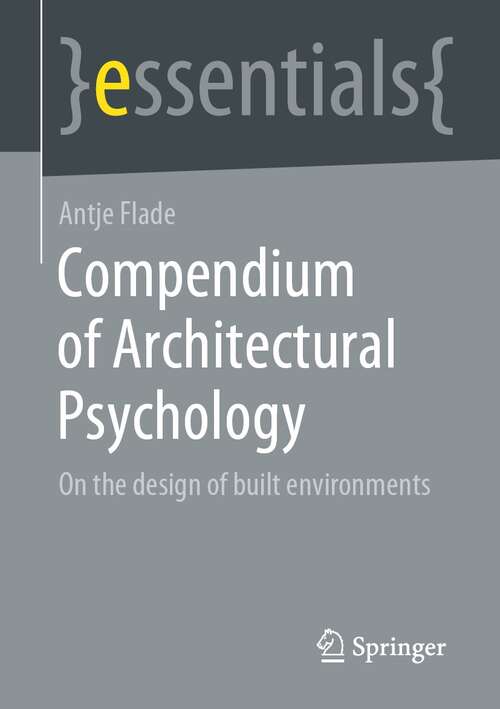 Book cover of Compendium of Architectural Psychology: On the design of built environments (1st ed. 2021) (essentials)