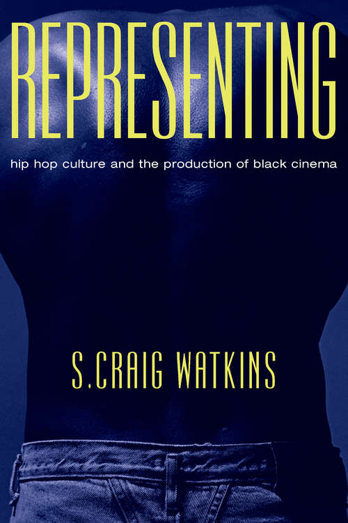 Book cover of Representing: Hip Hop Culture and the Production of Black Cinema