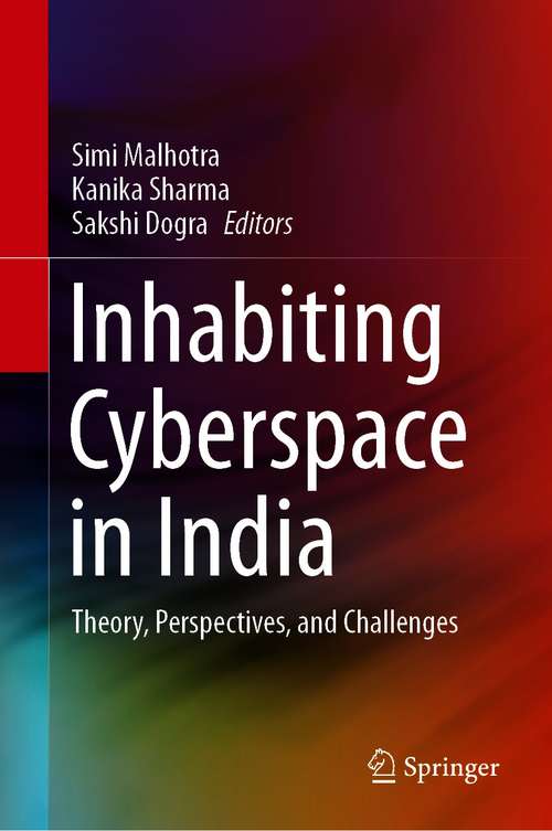 Book cover of Inhabiting Cyberspace in India: Theory, Perspectives, and Challenges (1st ed. 2021)