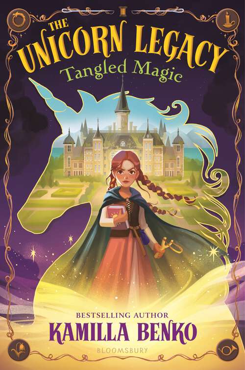 Book cover of The Unicorn Legacy: Tangled Magic