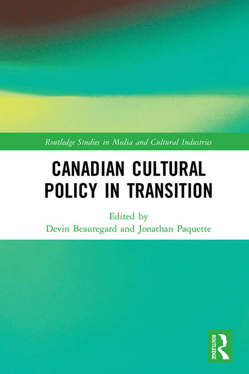 Book cover of Canadian Cultural Policy in Transition (Routledge Studies in Media and Cultural Industries)