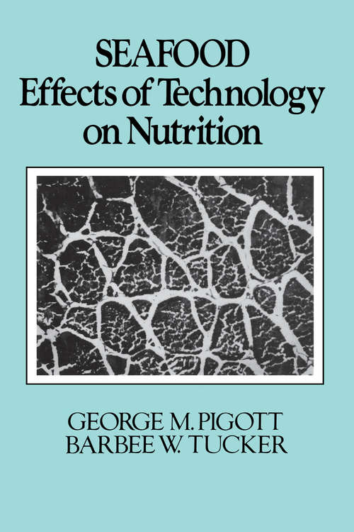 Book cover of Seafood: Effects of Technology on Nutrition (Food Science And Technology Ser. #39)