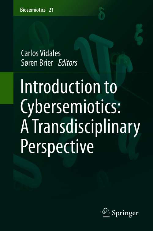 Book cover of Introduction to Cybersemiotics: A Transdisciplinary Perspective (1st ed. 2021) (Biosemiotics #21)