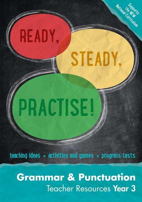 Book cover of Ready, Steady, Practise! - Year 3 Grammar and Punctuation Teacher Resources: English KS2 (PDF)