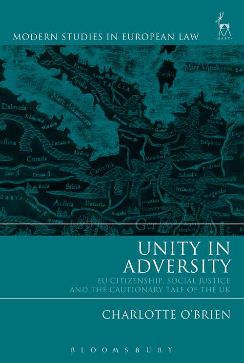 Book cover of Unity in Adversity: EU Citizenship, Social Justice and the Cautionary Tale of the UK (Modern Studies in European Law)