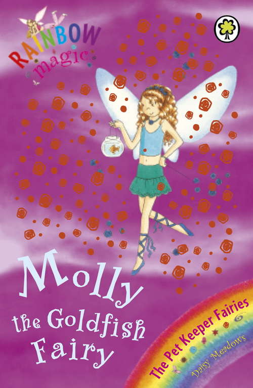 Book cover of Molly The Goldfish Fairy: The Pet Keeper Fairies Book 6 (Rainbow Magic #34)
