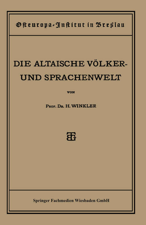 Book cover of Quellen und Studien: Sechste Abteilung: Sprachwissenschaft, I. Heft: Die Altaische Völker- und Sprachenwelt (1921)