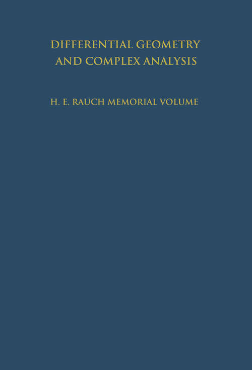 Book cover of Differential Geometry and Complex Analysis: A Volume Dedicated to the Memory of Harry Ernest Rauch (1985)