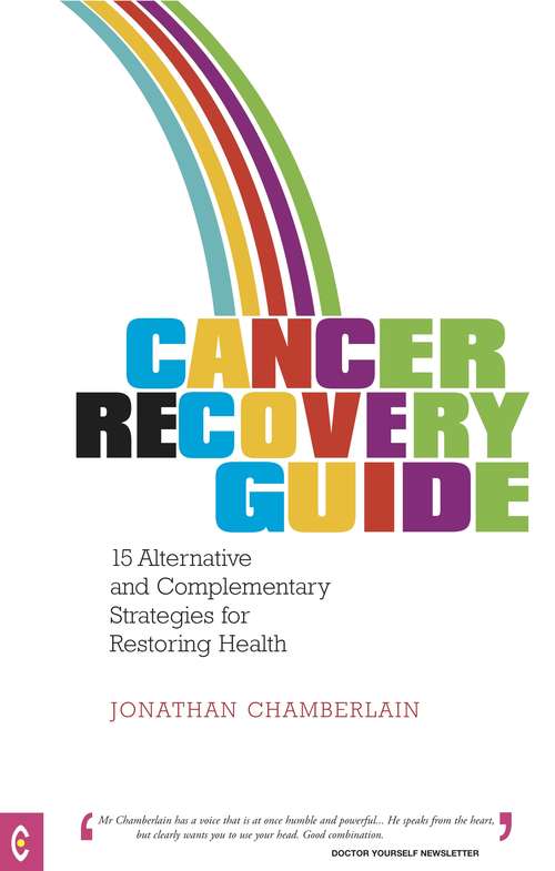Book cover of Cancer Recovery Guide: 15 Alternative and Complementary Strategies for Restoring Health