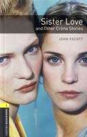 Book cover of Oxford Bookworms Library, Stage 1: Sister Love and Other Crime Stories (PDF)