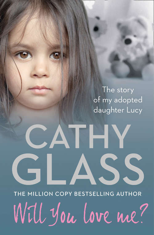Book cover of Will You Love Me?: The Story Of My Adopted Daughter Lucy (ePub edition)