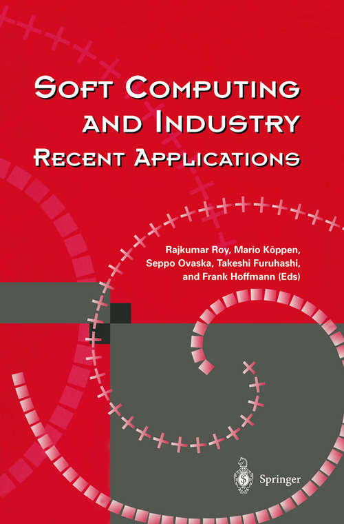 Book cover of Soft Computing and Industry: Recent Applications (2002)