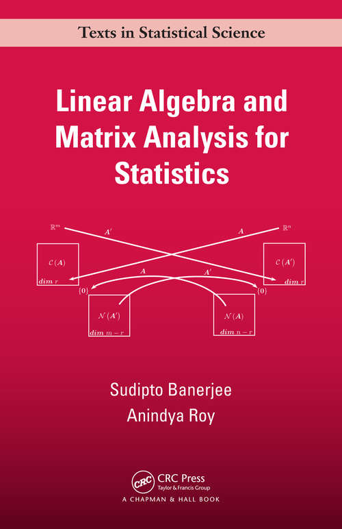 Book cover of Linear Algebra and Matrix Analysis for Statistics (Chapman And Hall/crc Texts In Statistical Science Ser.)