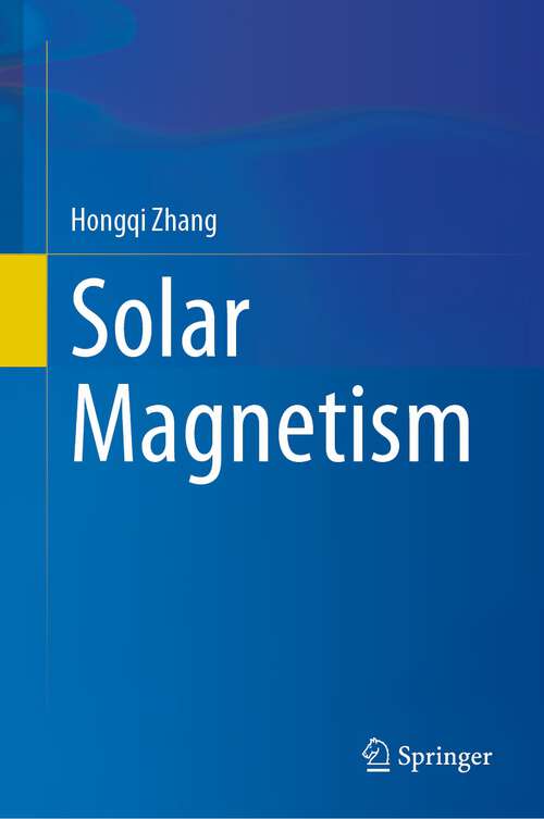 Book cover of Solar Magnetism (1st ed. 2023)