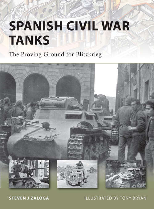 Book cover of Spanish Civil War Tanks: The Proving Ground for Blitzkrieg (New Vanguard #170)