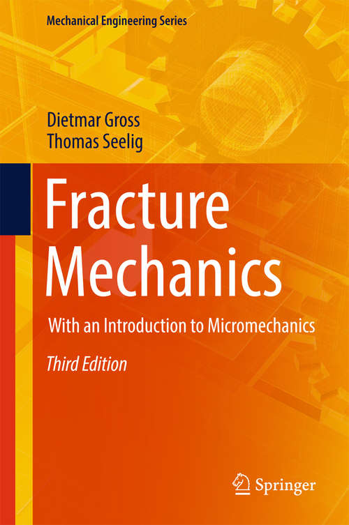 Book cover of Fracture Mechanics: With an Introduction to Micromechanics (Mechanical Engineering Series)