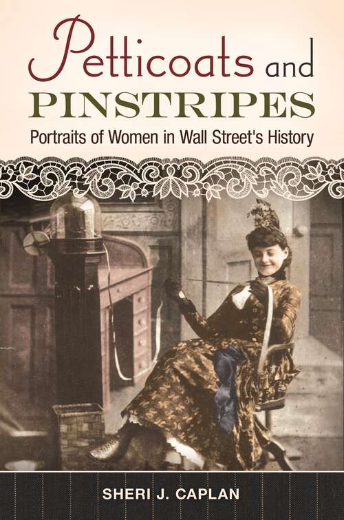 Book cover of Petticoats and Pinstripes: Portraits of Women in Wall Street's History