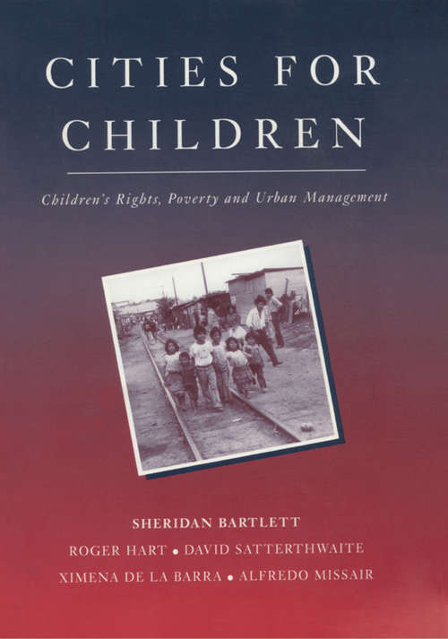 Book cover of Cities for Children: Children's Rights, Poverty and Urban Management