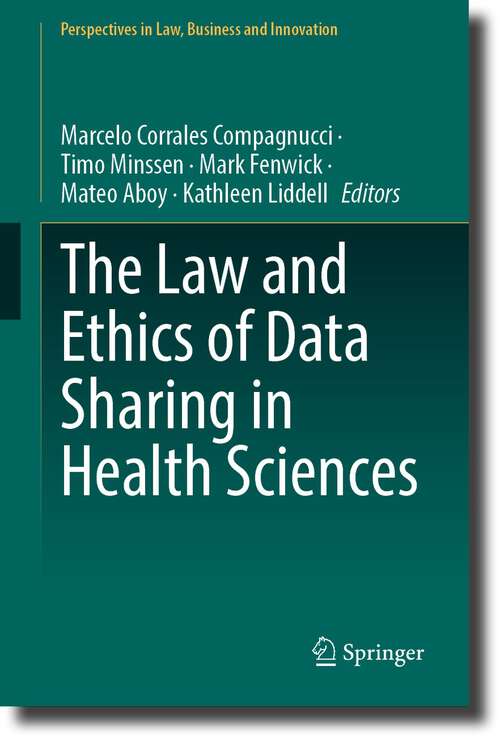 Book cover of The Law and Ethics of Data Sharing in Health Sciences (1st ed. 2024) (Perspectives in Law, Business and Innovation)