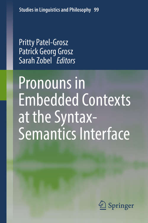 Book cover of Pronouns in Embedded Contexts at the Syntax-Semantics Interface (Studies in Linguistics and Philosophy #99)